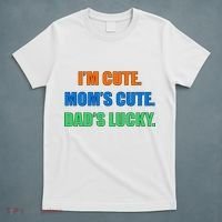 I'm Cute Mom's Cute Dad's Lucky T-Shirt thumb 5
