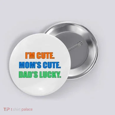 I'm Cute Mom's Cute Dad's Lucky Button