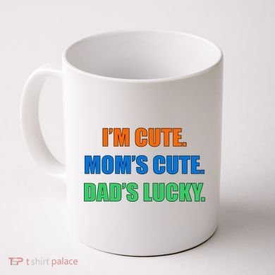 I'm Cute Mom's Cute Dad's Lucky Coffee Mug