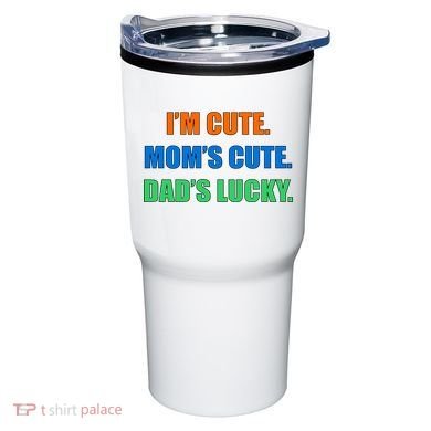 I'm Cute Mom's Cute Dad's Lucky Tumbler