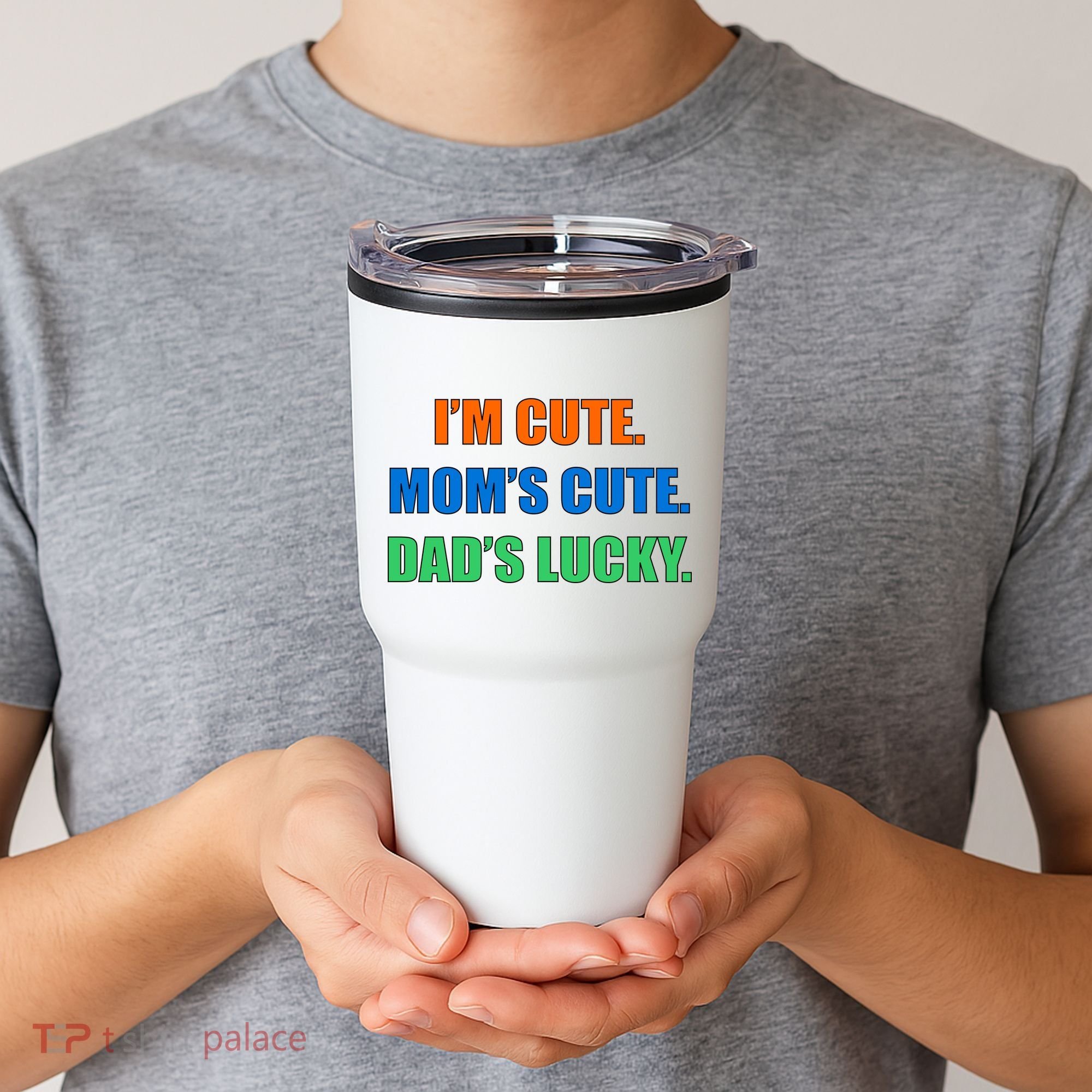 I'm Cute Mom's Cute Dad's Lucky Tumbler