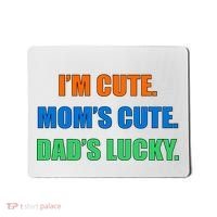 I'm Cute Mom's Cute Dad's Lucky Mousepad thumb 0