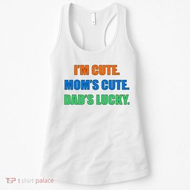 I'm Cute Mom's Cute Dad's Lucky Women's Tank Top