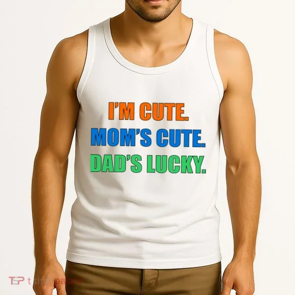 I'm Cute Mom's Cute Dad's Lucky Tank Top