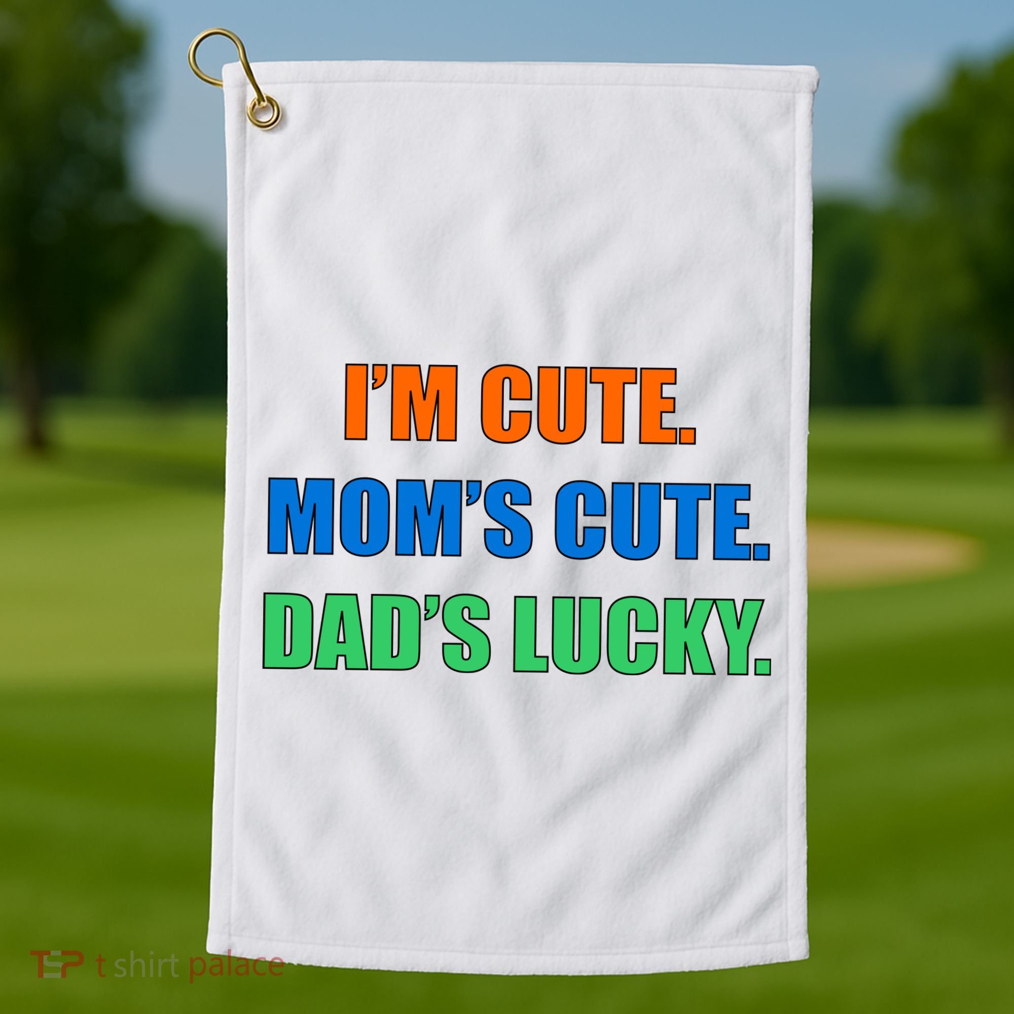 I'm Cute Mom's Cute Dad's Lucky Golf Towel