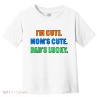 I'm Cute Mom's Cute Dad's Lucky Toddler T-Shirt thumb 0