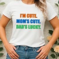 I'm Cute Mom's Cute Dad's Lucky Women's T-Shirt thumb 2