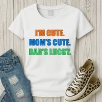 I'm Cute Mom's Cute Dad's Lucky Women's T-Shirt thumb 3
