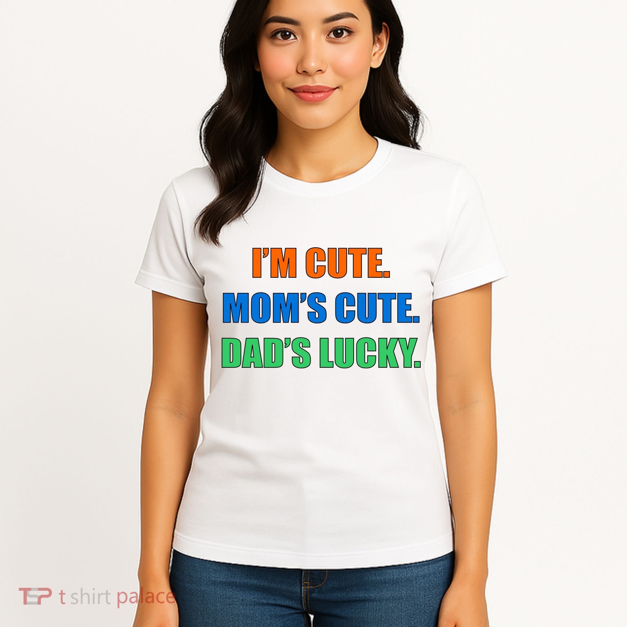 I'm Cute Mom's Cute Dad's Lucky Women's T-Shirt