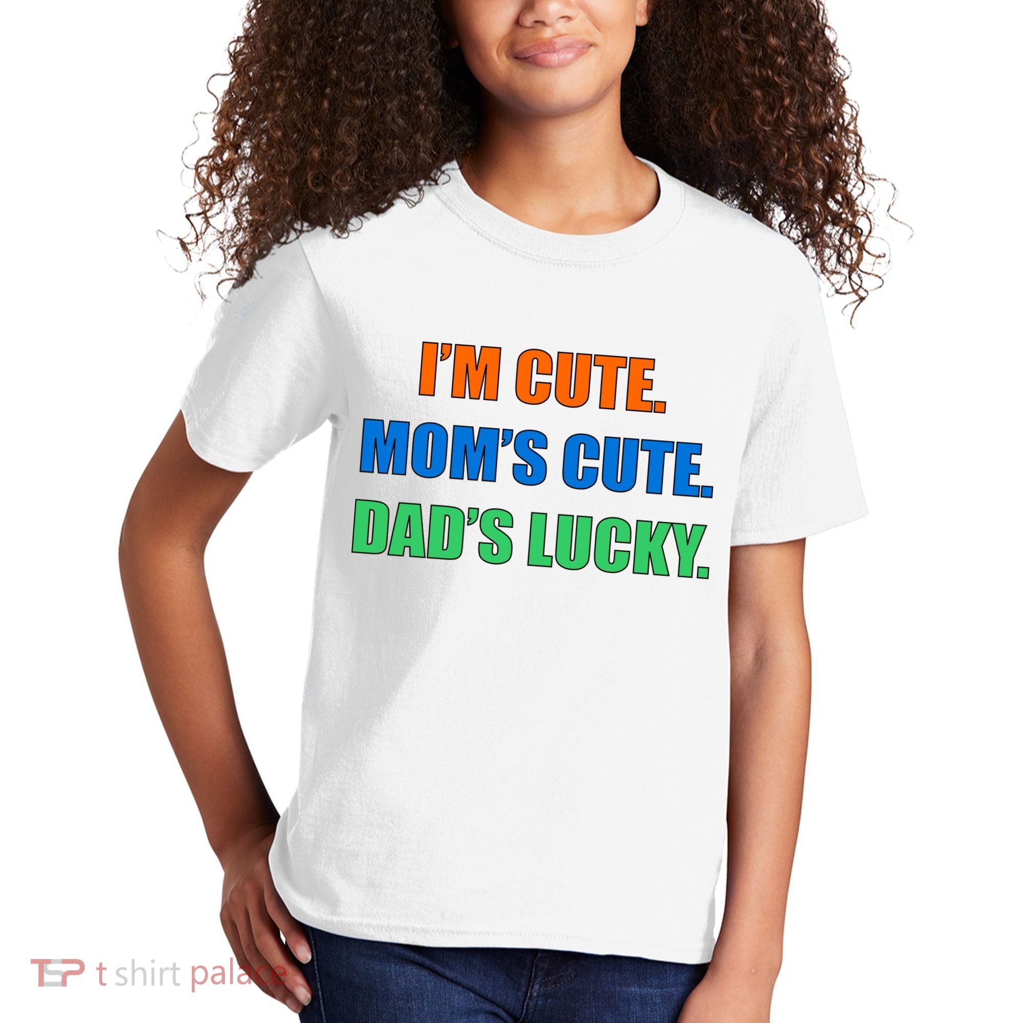 I'm Cute Mom's Cute Dad's Lucky Kids T-Shirt
