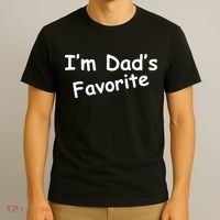 I'm Dad's Favorite T-Shirt thumb 3