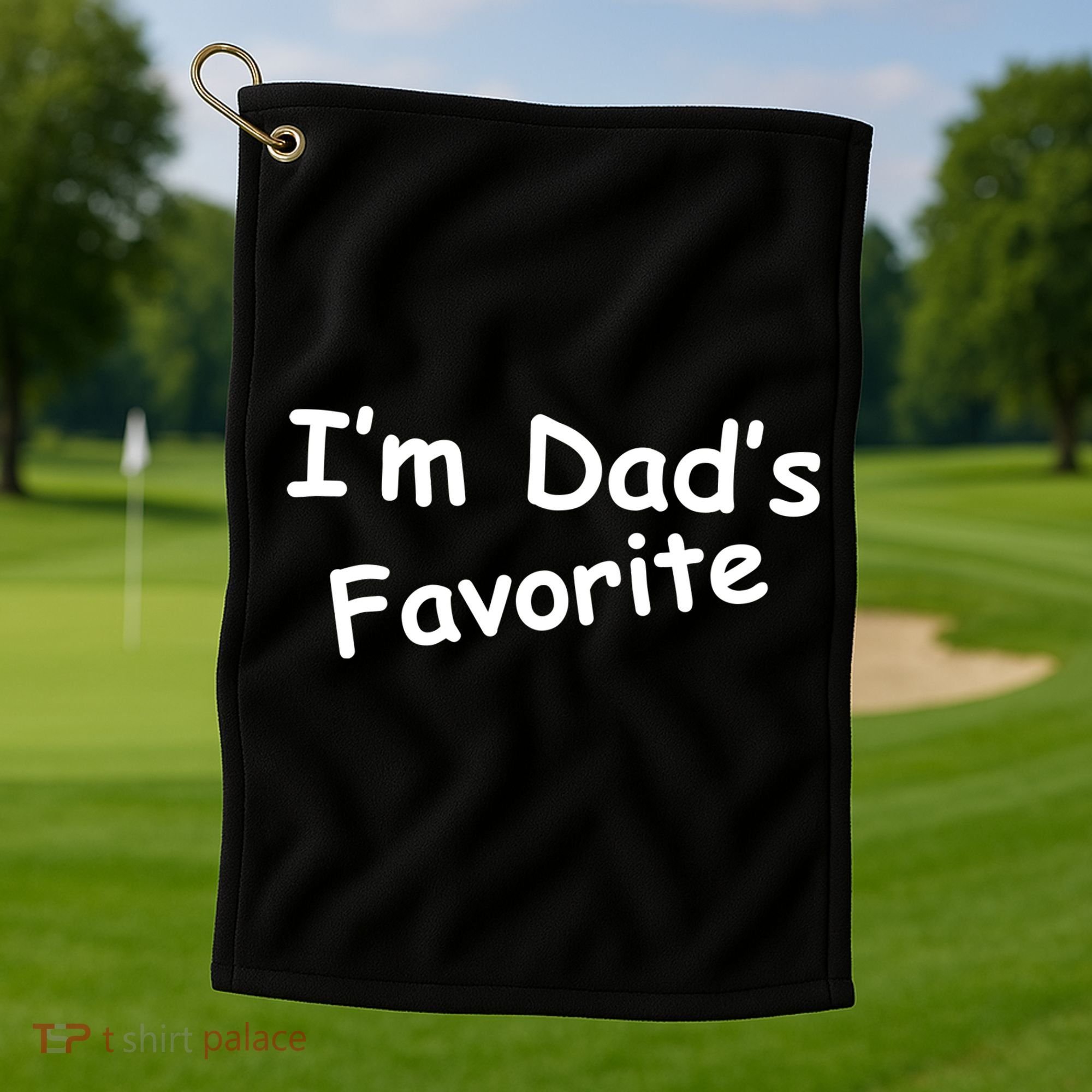 I'm Dad's Favorite Golf Towel
