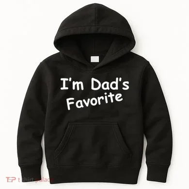 I'm Dad's Favorite Kids Hoodie