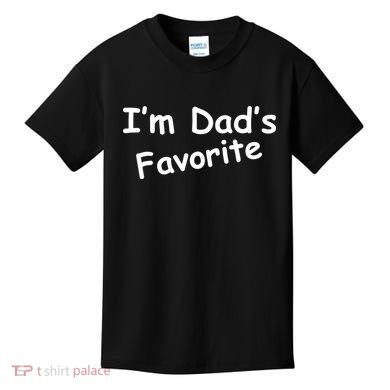 I'm Dad's Favorite Kids T-Shirt