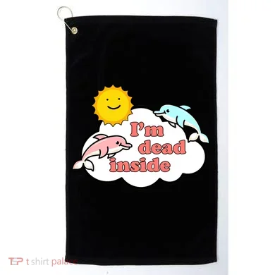 I'm Dead Inside Dolphins Golf Towel