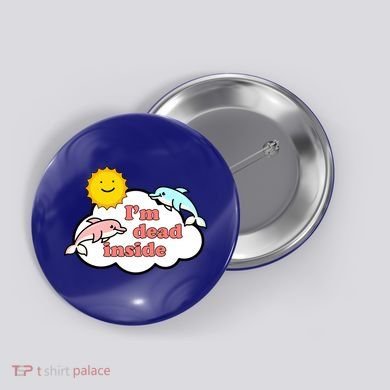 I'm Dead Inside Dolphins Button