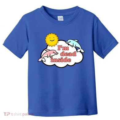 I'm Dead Inside Dolphins Toddler T-Shirt
