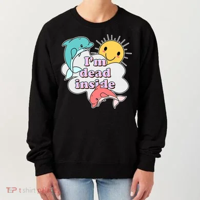 I'm Dead Inside Funny Women's Sweatshirt