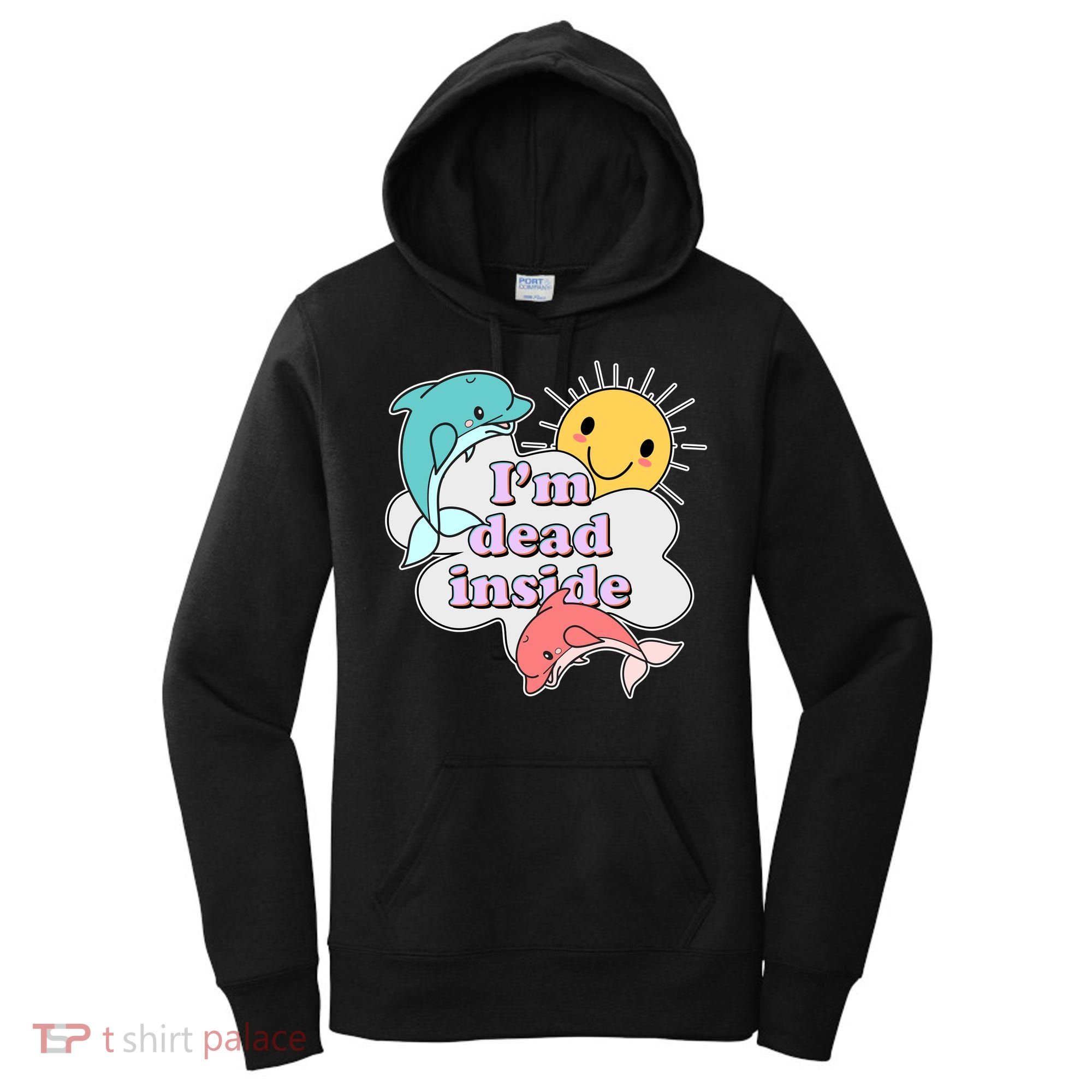 I'm Dead Inside Funny Women's Hoodie