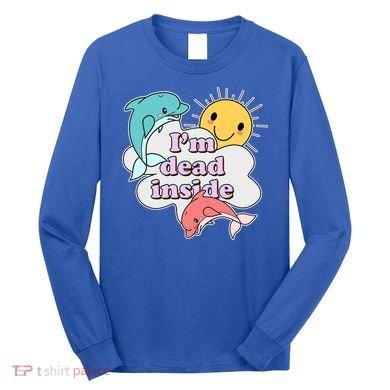 I'm Dead Inside Funny Long Sleeve Shirt