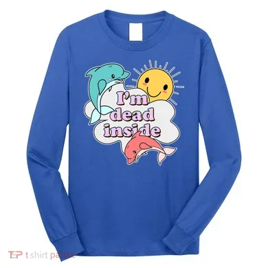 I'm Dead Inside Funny Long Sleeve Shirt