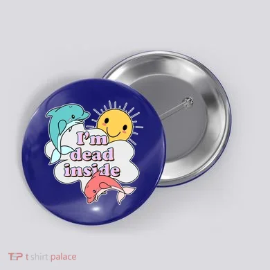 I'm Dead Inside Funny Button