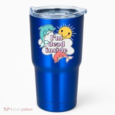 I'm Dead Inside Funny Tumbler