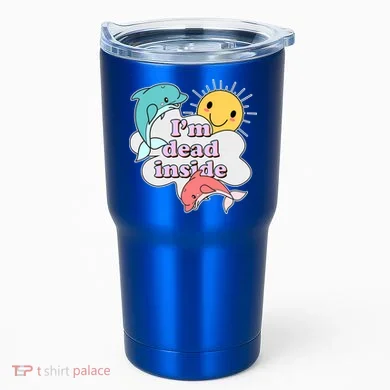 I'm Dead Inside Funny Tumbler