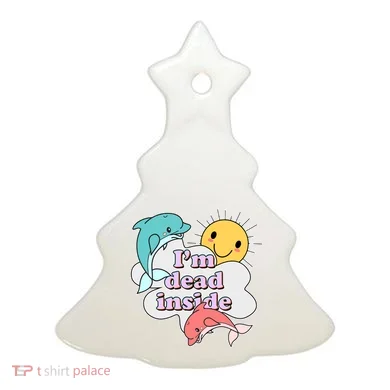 I'm Dead Inside Funny Ceramic Ornament
