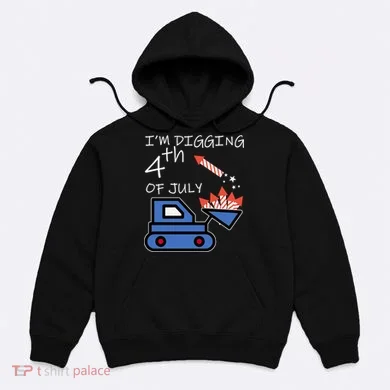 I'm Digging 4th Of July Hoodie
