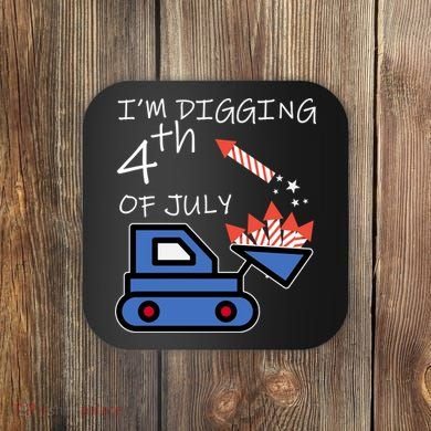 I'm Digging 4th Of July Coaster