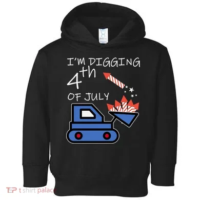 I'm Digging 4th Of July Toddler Hoodie