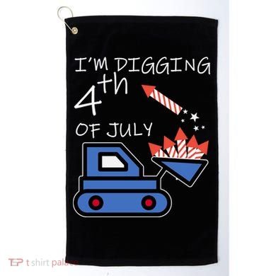 I'm Digging 4th Of July Golf Towel