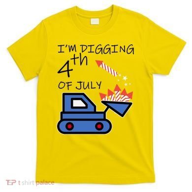 I'm Digging 4th Of July T-Shirt