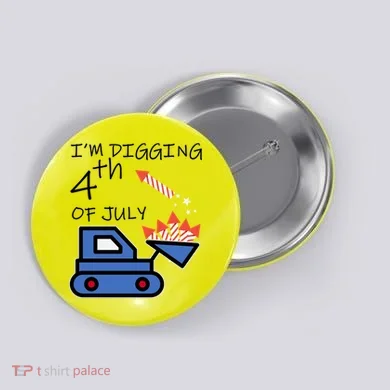 I'm Digging 4th Of July Button