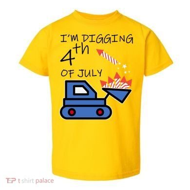 I'm Digging 4th Of July Toddler T-Shirt