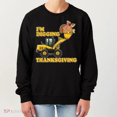 I'm Digging Thanksgiving Women's Sweatshirt