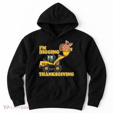 I'm Digging Thanksgiving Hoodie