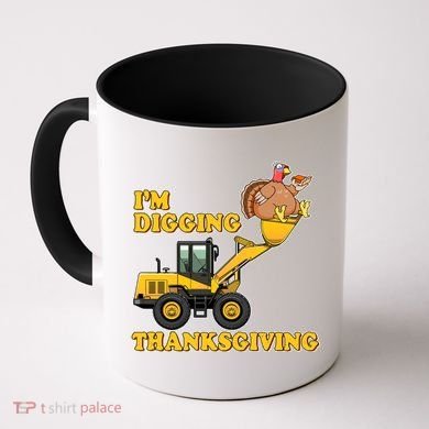 I'm Digging Thanksgiving Coffee Mug