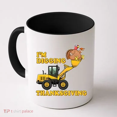 I'm Digging Thanksgiving Coffee Mug
