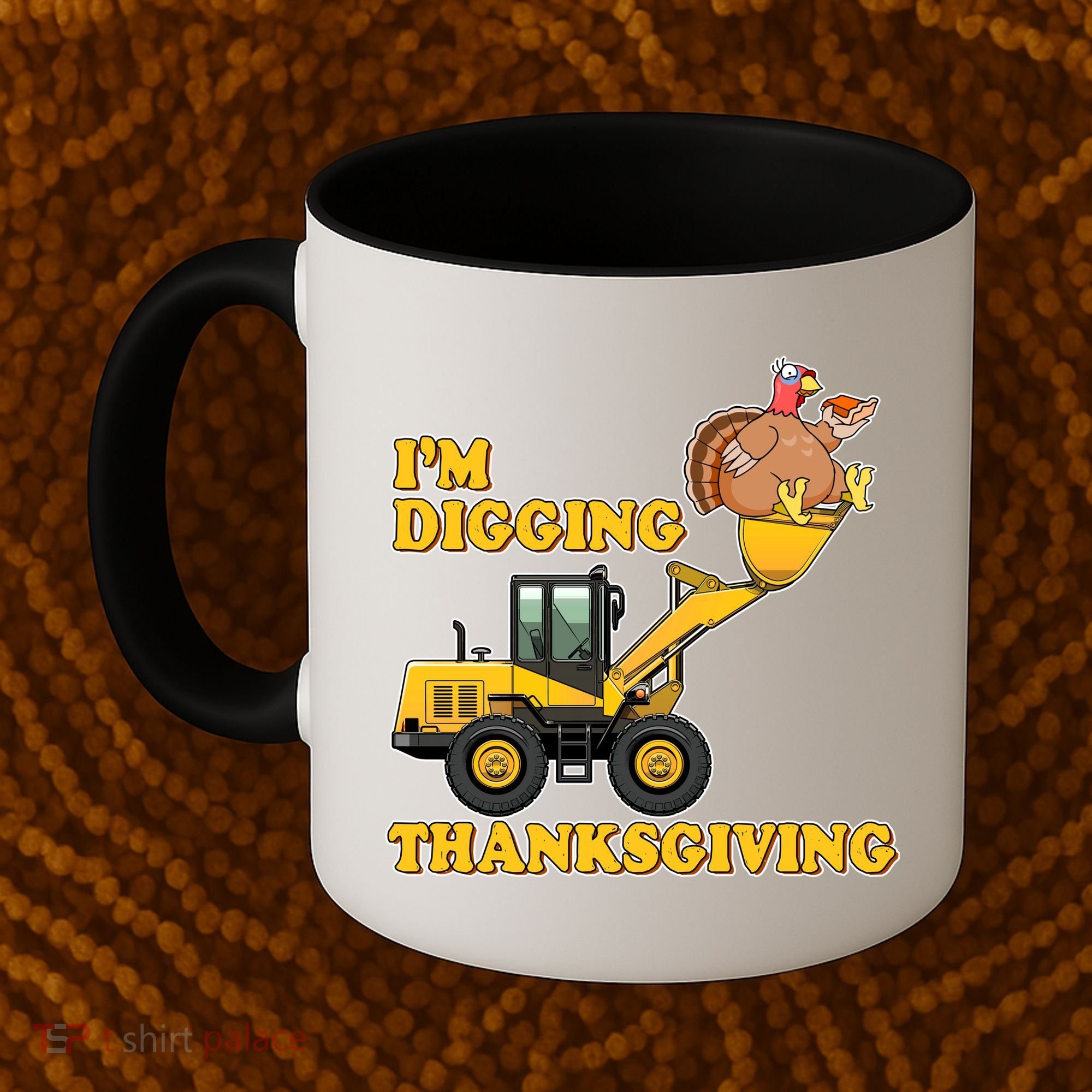 I'm Digging Thanksgiving Coffee Mug