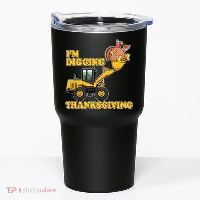 I'm Digging Thanksgiving Tumbler