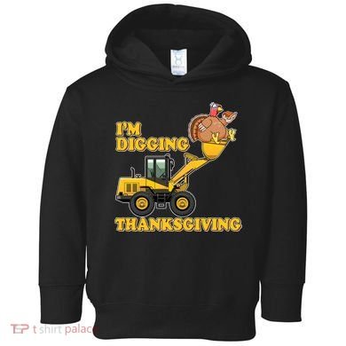 I'm Digging Thanksgiving Toddler Hoodie
