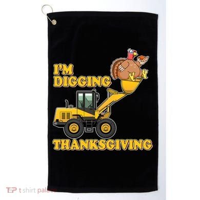 I'm Digging Thanksgiving Golf Towel