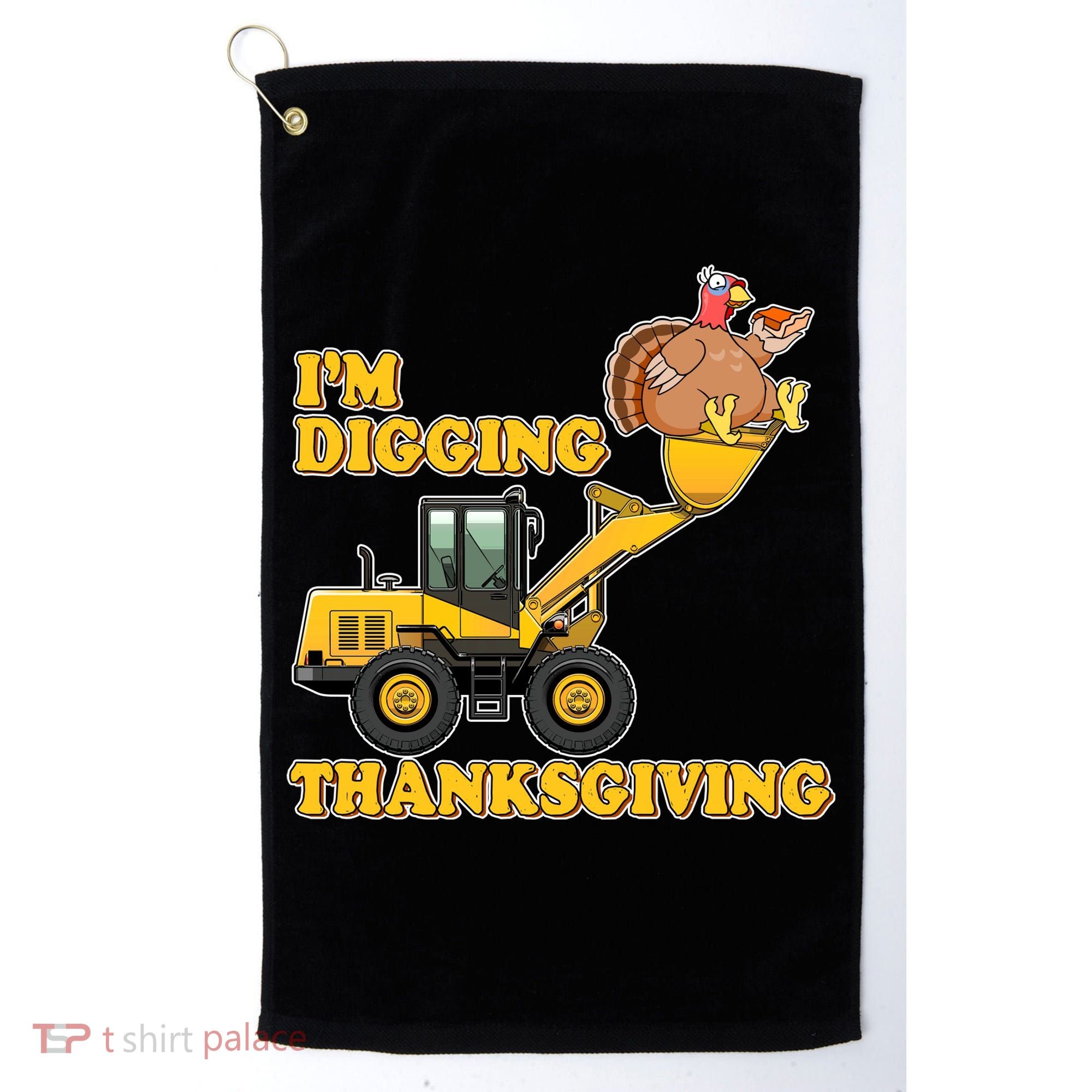 I'm Digging Thanksgiving Golf Towel