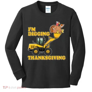 I'm Digging Thanksgiving Kids Long Sleeve Shirt