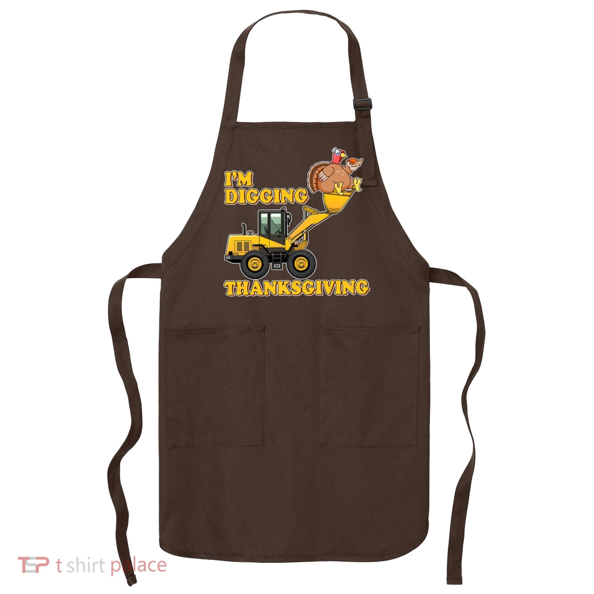I'm Digging Thanksgiving Apron