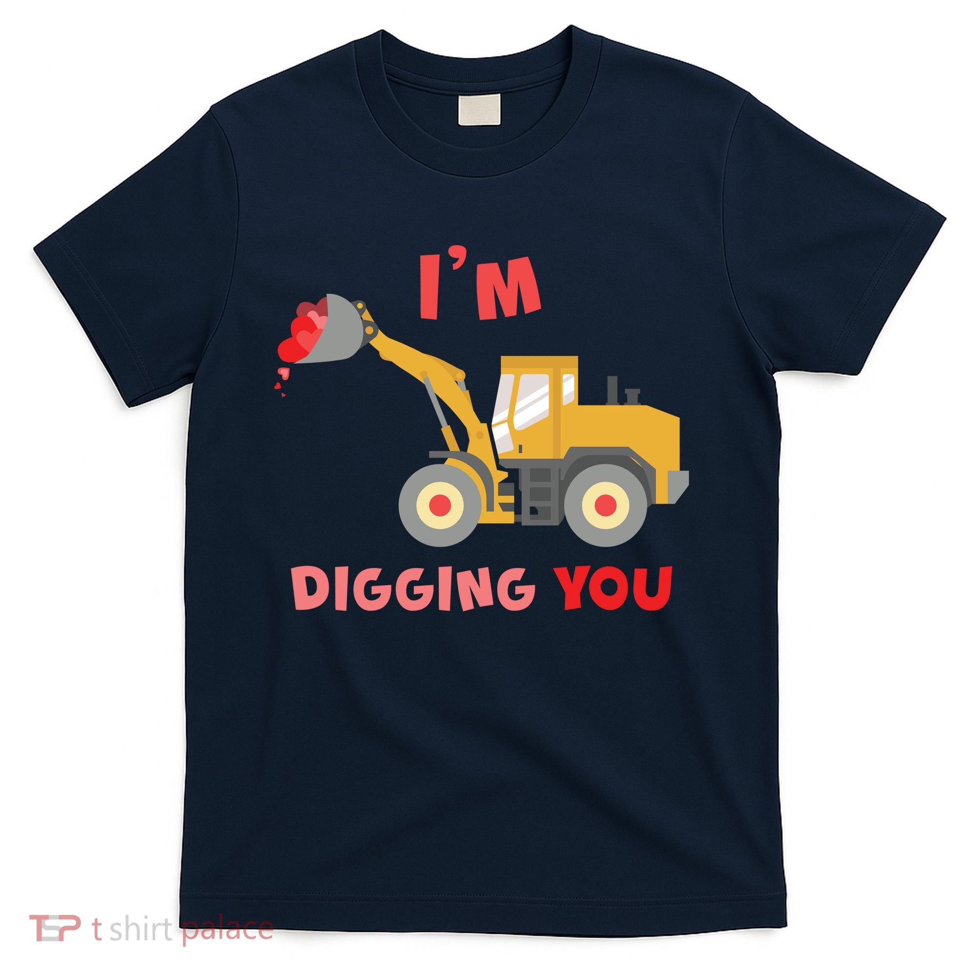 I'm Digging You Tractor Valentine's Day T-Shirt