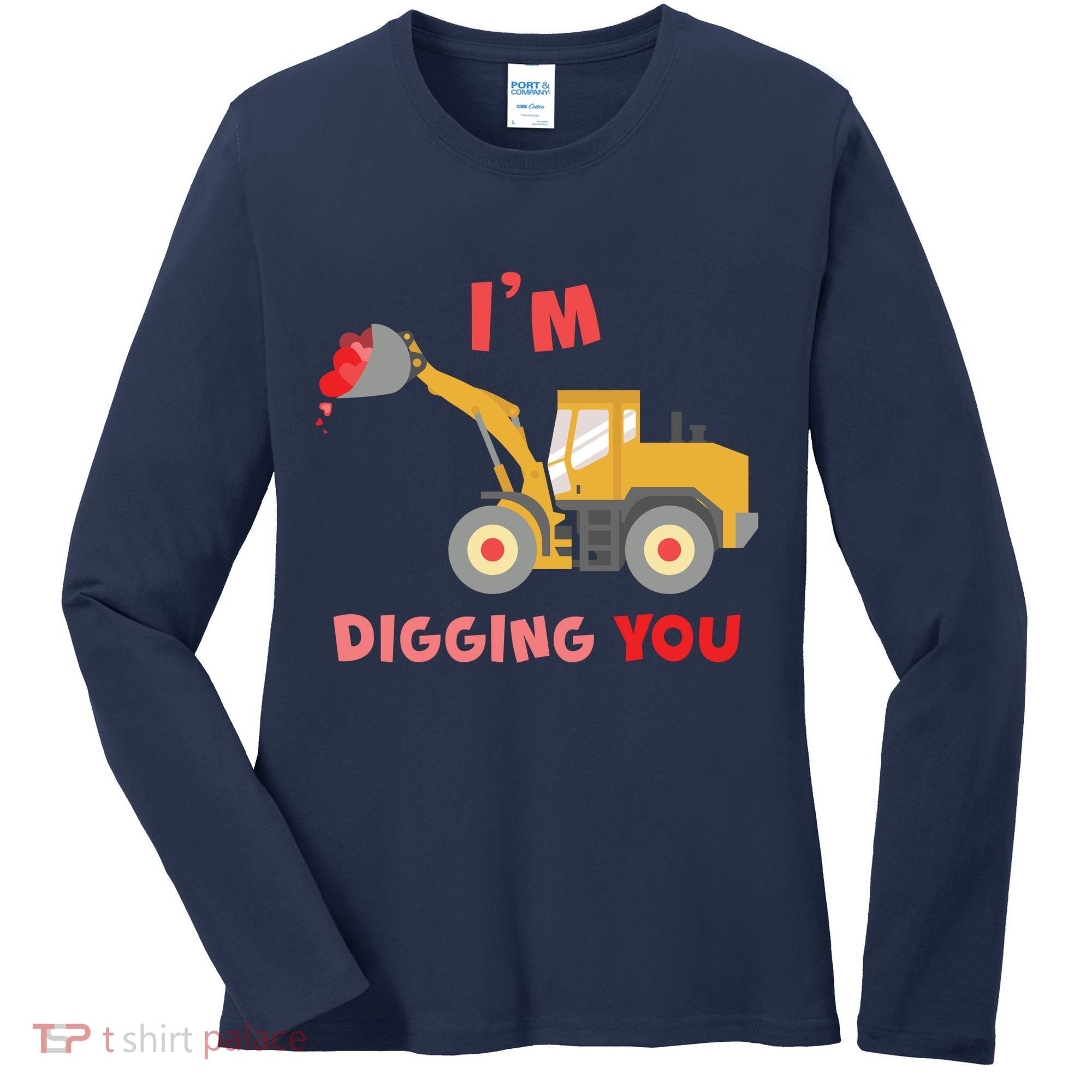 I'm Digging You Tractor Valentine's Day Women's Long Sleeve Shirt