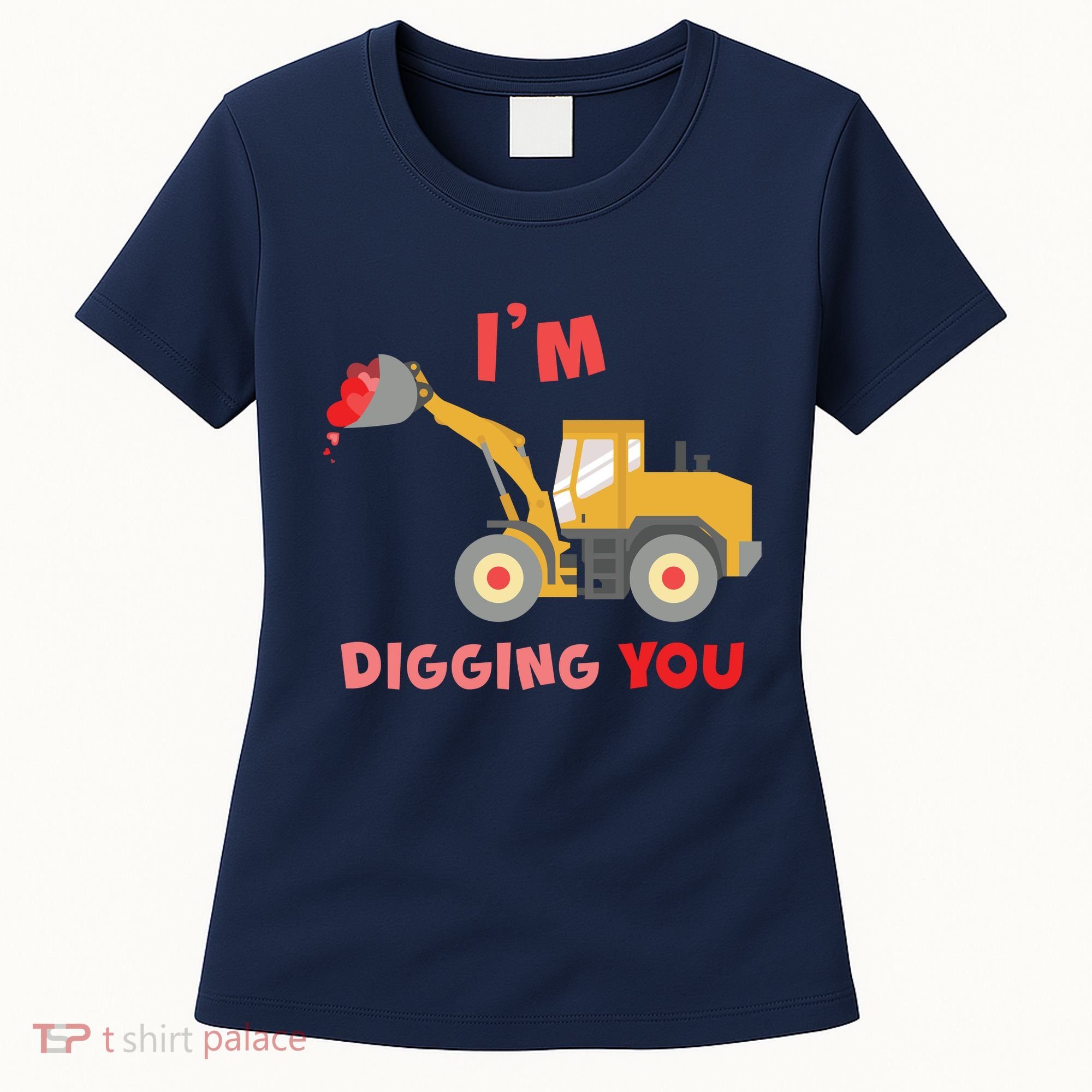 I'm Digging You Tractor Valentine's Day Women's T-Shirt